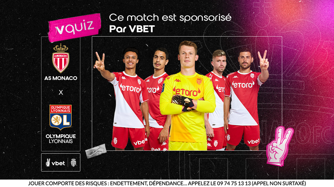Le choc AS Monaco - Olympique Lyonnais sponsorisé by VBET