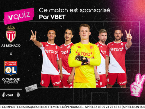 Le choc AS Monaco - Olympique Lyonnais sponsorisé by VBET