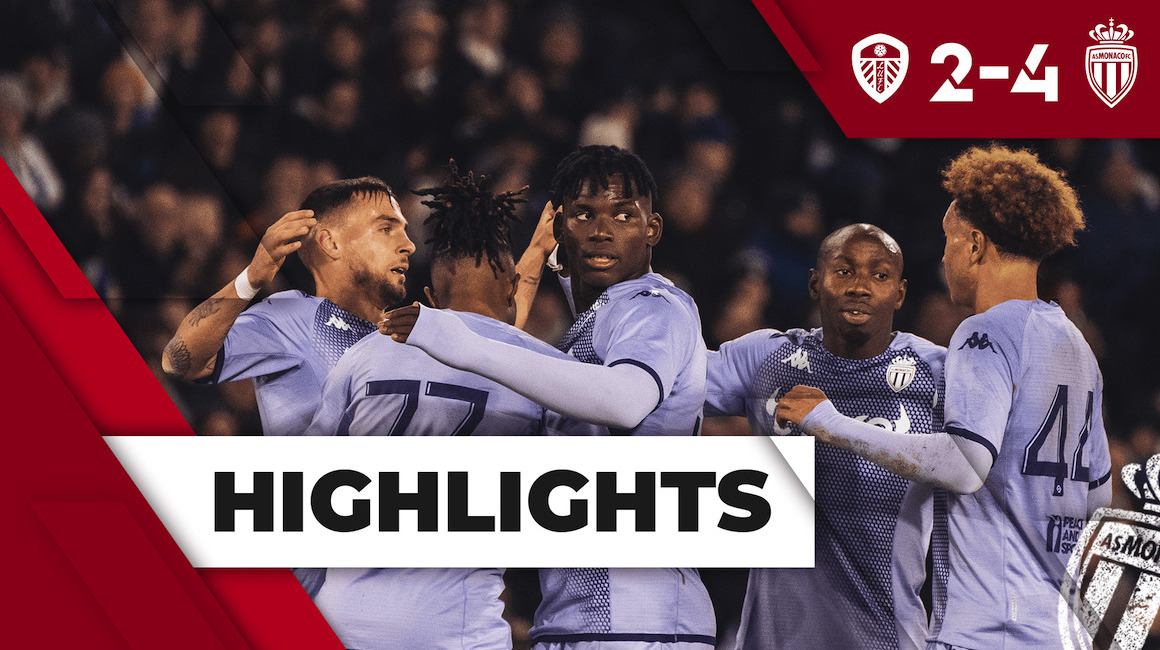 Highlights &#8211; Match amical : Leeds United 2-4 AS Monaco