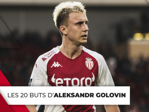 Les 20 buts d'Aleksandr Golovin avec l'AS Monaco