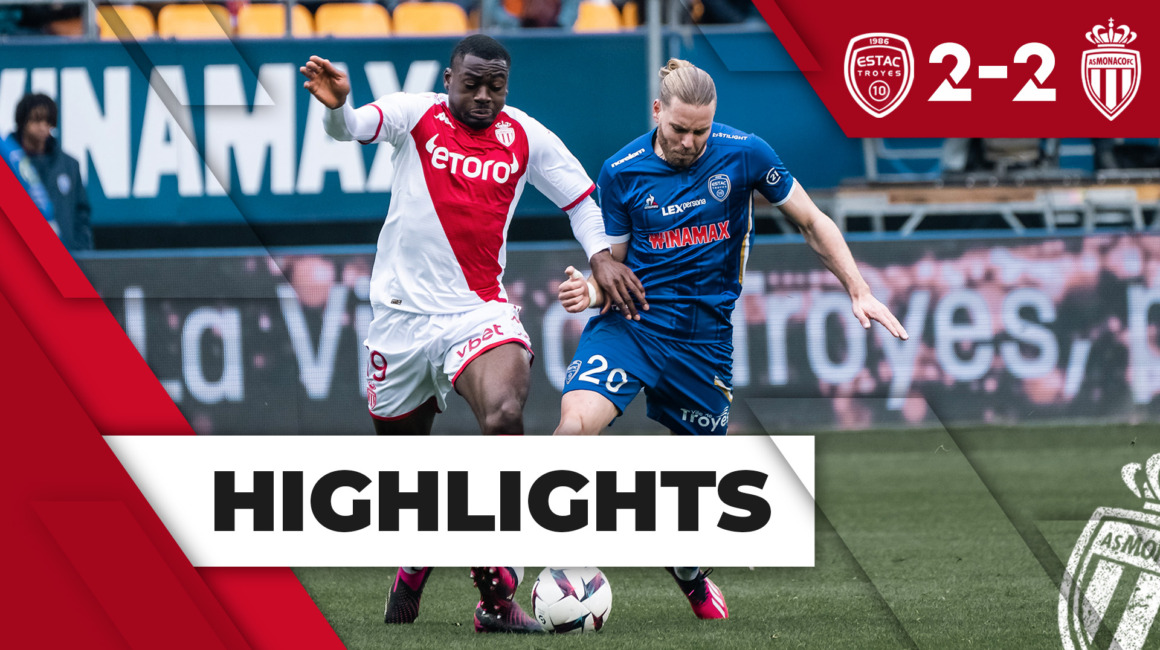 Highlights Ligue 1 – J26 : ESTAC Troyes 2-2 AS Monaco
