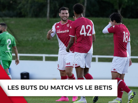 Highlights - Friendly: Real Betis 1-3 AS Monaco