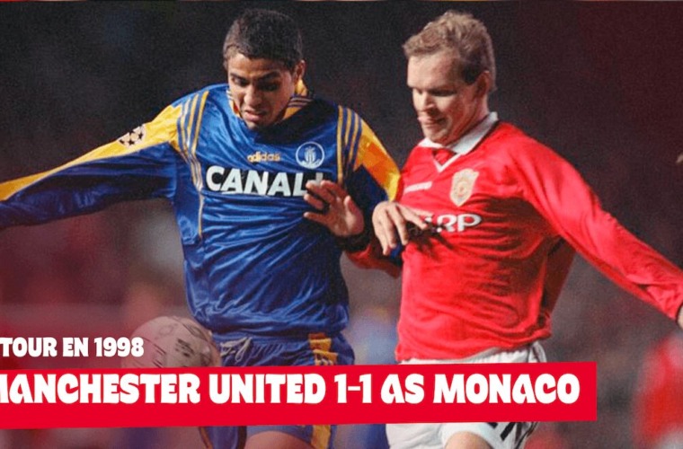 Rétro : Revis la qualification de l'AS Monaco contre Manchester United en 1998